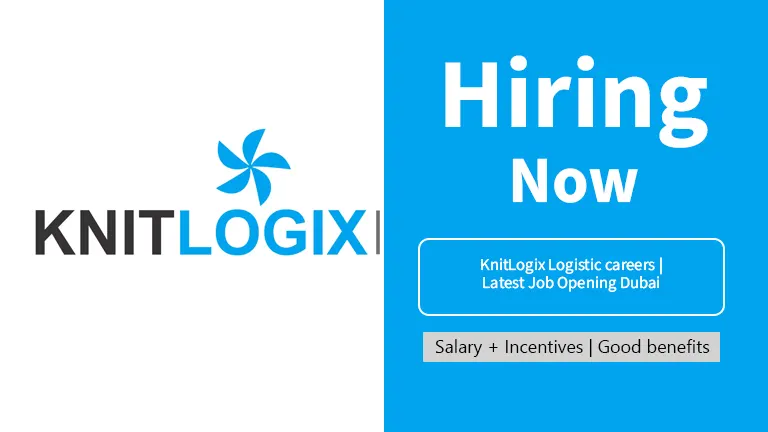 KnitLogix Logistic careers | Latest Job Opening Dubai