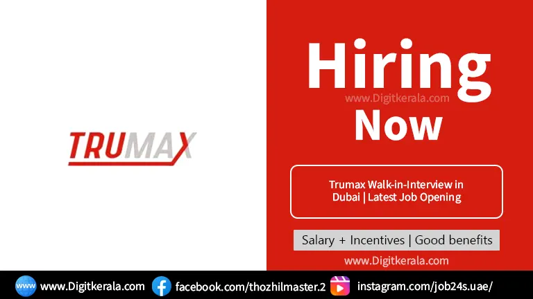 Trumax Walk-in-Interview in Dubai | Latest Job Opening 2024
